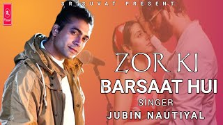 Jubin Nautiyal Zor Ki Barsaat Hui Song  Hindi  Kal bade zor ki barsaat hui  SR Suvat [upl. by Jacoby]