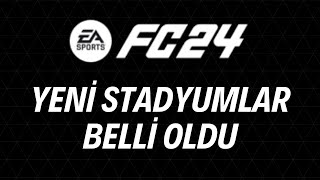 FC 24 YENİ STADYUMLAR BELLİ OLDU [upl. by Anoy1]