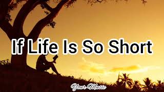 If Life Is So Short Lyrics Moffatts [upl. by Enneiluj]