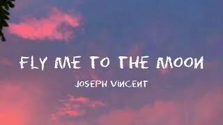 Fly Me to The Moon Cover by Joseph Vincent 10 minutes loop [upl. by Castle]