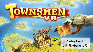 Townsmen VR  PlayStation®VR2 Announcement Trailer [upl. by Etnoed]