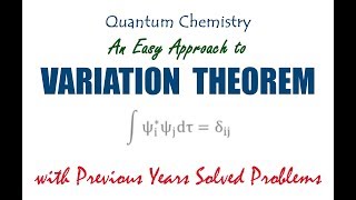 Quantum Chemistry Variation Theorem  Easy Approach  Solved Problems [upl. by Aldora503]