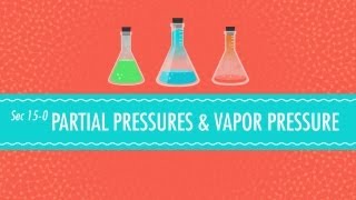 Partial Pressures amp Vapor Pressure Crash Course Chemistry 15 [upl. by Ajar]