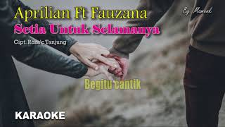 Tak Bosan Bosan Aku memandangmu karaoke SETIA UNTUK SELAMANYA APRILIAN feat FAUZANA II mamenk [upl. by Utley]