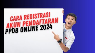 Bagaimana Cara Buat AKUN PPDB Online [upl. by Eeuqram133]