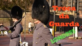 UMA DAS MELHORES ATRAÇÕES TURÍSTICAS DE LONDRES  TROCA DA GUARDA [upl. by Blainey]