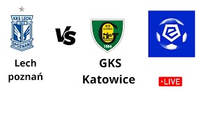 Lech Poznań  GKS Katowice MECZ NA ŻYWO Ekstraklasa RELACJA [upl. by Nosylla882]