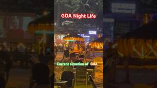 Current situation of Goa  Goa nightlife  goa trip  Goa tour goa travel viral goatrip [upl. by Juditha]