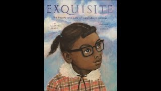 EXQUISITE The Poetry and Life of Gwendolyn Brooks  Preschool  Read Aloud  Story [upl. by Kolva]