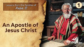 Sabbath Bible Lesson 1 An Apostle of Jesus Christ  Lessons from the Epistles of Peter I [upl. by Vizzone302]