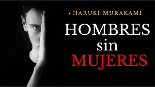 Los hombres sin mujeres HARUKI MURAKAMI audio cuento completo [upl. by Savell]