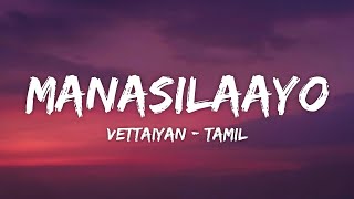 Manasilaayo Lyrics  Vettaiyan  Anirudh Ravichander  Rajinikanth Manju Warrier  Trending Song [upl. by Yffub433]