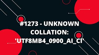 1273  Unknown collation utf8mb40900aici [upl. by Wylma290]