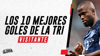 LOS 10 MEJORES GOLES DE LA TRI DE VISITANTE EN ELIMINATORIAS [upl. by Airamat]