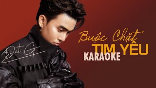 BUỘC CHẶT TIM YÊU  ĐẠT G  OFFICIAL KARAOKE [upl. by Coady991]