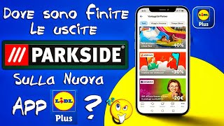 COME TROVARE LE USCITE SETTIMANALI PARKSIDE SULLA NUOVA APP LIDL PLUS 😉👌 [upl. by Esimaj463]