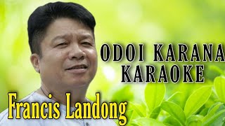 ODOI KARANA FRANCIS LANDONG KARAOKE [upl. by Glantz]