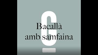 RECEPTA  BACALLÀ AMB SAMFAINA  BACALAO CON SAMFAINA [upl. by Ogg]