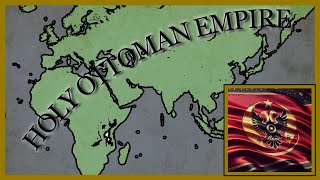 EU4 136 Ottomans WORLD CONQUEST  The Holy Ottoman Empire [upl. by Thinia157]