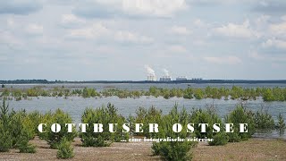 Cottbuser Ostsee  Eine fotografische Zeitreise [upl. by Costello950]