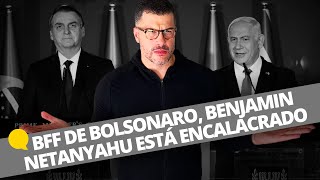 BFF DE BOLSONARO BENJAMIN NETANYAHU ESTÁ ENCALACRADO [upl. by Hawken]