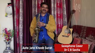 Aate Jate Khoob Surat Saxophone Cover Dr C B Savita [upl. by Baumann]