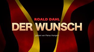 Hörbuch  Roald Dahl  DER WUNSCH [upl. by Kunin]