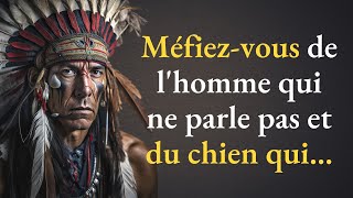 Les 70 Proverbes Et Dictons Amérindiens Qui Vont Changer Votre Vie  paroles inspirantes [upl. by Ennayk]