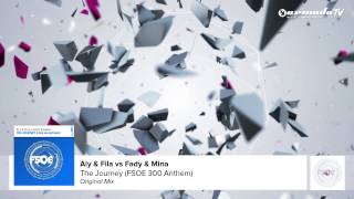 Aly amp Fila vs Fady amp Mina  The Journey FSOE 300 Anthem Original Mix [upl. by Eetnahc755]