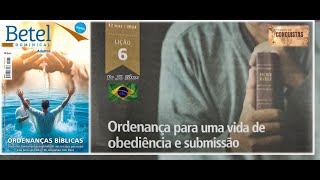 Lição 6 EBD Betel 2° Trimestre 2024 Ordenança para uma vida de obediência e submissão Pr JC Silva [upl. by Yanahc]