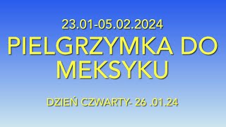 MEKSYK  GUADALUPE  Pielgrzymka  Fundacja Róże Maryi  230105022024  Dzień Czwarty [upl. by Jeanna]