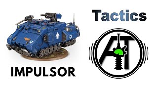 Impulsor Rules Review  Tactics  Space Marine Primaris Transport Strategy Guide [upl. by Nikolaos]