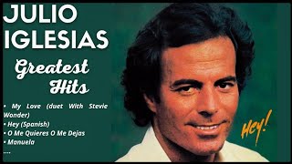 🔥 JULIO IGLESIAS ✨ Best Songs  Its not a full album ♪ [upl. by Adraynek650]