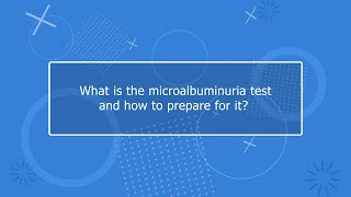 What is the microalbuminuria test and how to prepare for it [upl. by Florry]