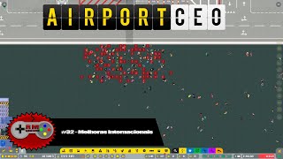 Airport Ceo 32  Necessidades Internacionais [upl. by Ardnaed]