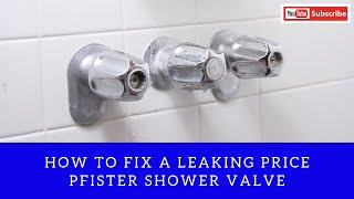 How to fix a Leaking Price Pfister Shower Valve [upl. by Nimrac]