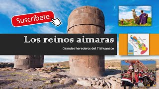 LOS REINOS AIMARAS  AYMARAS  REINOS LACUSTRES o Cultura Aymara [upl. by Odelia]