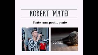 Robert MateiPoate suna poatepoate Cover Nicolae Guță [upl. by Pelmas]