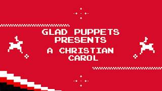 GLAD PUPPETS PRESENTS A CHRISTIAN CAROL [upl. by Hailahk718]