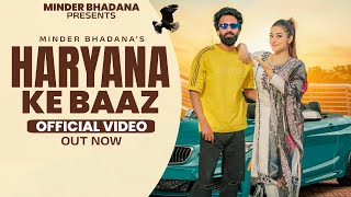 Haryana Ke Baaz Official Video Minder Bhadana Nidhi Negi  New Haryanvi Song 2024 [upl. by Osnola]