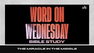 THE MIRACLE IN THE MIDDLE  Pastor Stephen A Green  Word on Wednesday Bible Study [upl. by Lleraj]