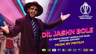 Dil Jashn Bole  ICC Mens Cricket World Cup 2023 Official Anthem  Pritam [upl. by Polivy]