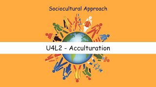 Unit 4 Lesson 2  Acculturation [upl. by Wsan646]