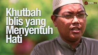 Ceramah Singkat Khutbah Iblis yang Menyentuh Hati  Ustadz Firanda Andirja MA [upl. by Nhguavaj]