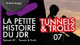 La Petite Histoire du JDR 07  Tunnels amp Trolls [upl. by Paulo351]