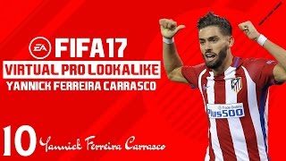 How to make Yannick Ferreira Carrasco FIFA 17 Pro Clubs [upl. by Ecirual]