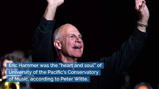 Eric Hammer ‘heart and soul’ of Pacific music conservatory dies suddenly at 68 [upl. by Gerius]