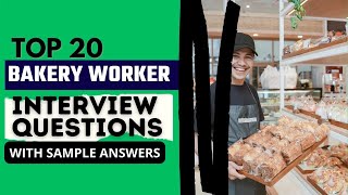 Bakery Worker Interview Questions and Answers for 2024 [upl. by Airbmak970]