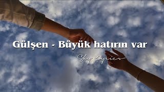 Gülşen  Büyük hatırın var Şarkı sözleri  Lyrics [upl. by Fanya669]