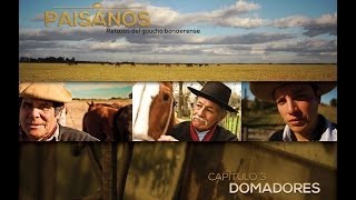 PAISANOS  Serie Documental Tda  Capítulo 3 DOMADORES [upl. by Siroled]